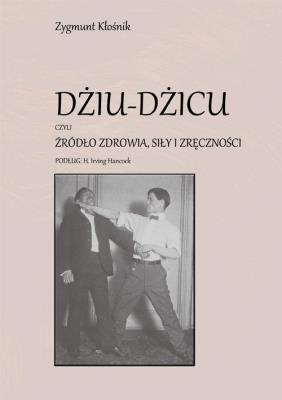 Okładka książki Dziu-Dzicu czyli źródło zdrowia, siły i zręczności - uszkodzone