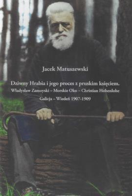 Okładka książki Dziwny Hrabia i jego proces z pruskim księciem: Władysław Zamoyski - Morskie Oko - Christian Hohenlo