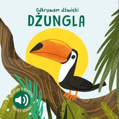 Okładka książki Dżungla. Odkrywam dźwięki