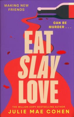 Eat Slay Love. Autor: Cohen Julie Mae. SmakLiter.pl Okładka książki Eat Slay Love