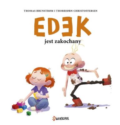 Edek jest zakochany. Edek. Autor: THOMAS BRUNSTRØM, Christoffersen Thorbjørn. SmakLiter.pl Okładka książki Edek jest zakochany. Edek