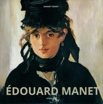 Edouard Manet. Autor: EDWART VIGNOT. SmakLiter.pl Okładka książki Edouard Manet