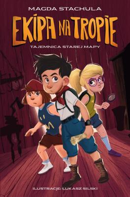 Okładka książki Ekipa na tropie. Tajemnica starej mapy