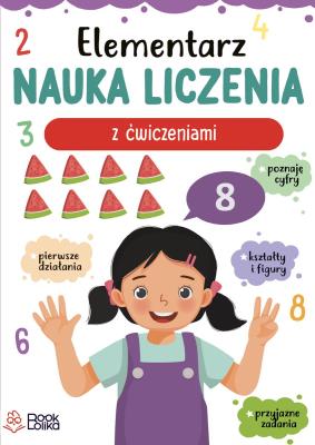 Elementarz nauka liczenia z ćwiczeniami.. Autor: Monika Majewska. SmakLiter.pl Okładka książki Elementarz nauka liczenia z ćwiczeniami.