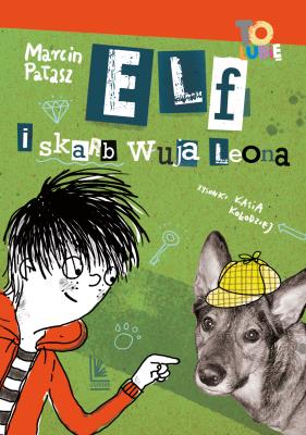 Elf i skarb wuja Leona. Autor: Pałasz Marcin. SmakLiter.pl Okładka książki Elf i skarb wuja Leona