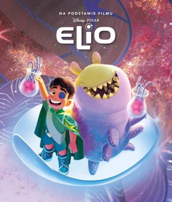 Elio. Disney Pixar. Autor: Suzanne Francis. SmakLiter.pl Okładka książki Elio. Disney Pixar