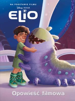 Elio. Opowieść filmowa. Disney Pixar. Autor: Suzanne Francis. SmakLiter.pl Okładka książki Elio. Opowieść filmowa. Disney Pixar