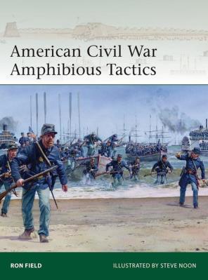 Elite 262 American Civil War Amphibious Tactics. Autor: Field Ron. SmakLiter.pl Okładka książki Elite 262 American Civil War Amphibious Tactics