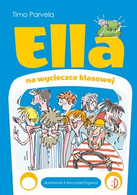 Ella na szkolnej wycieczce. Tom 3. Autor: Timo Parvela. SmakLiter.pl Okładka książki Ella na szkolnej wycieczce. Tom 3