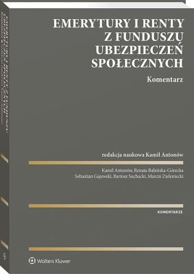 Okładka książki Emerytury i renty z Funduszu Ubezpieczeń Społecznych. Komentarz
