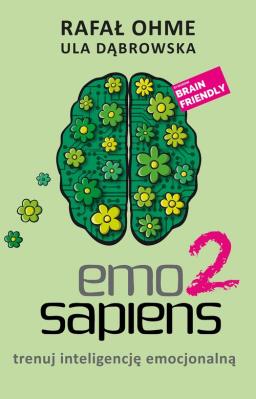 Emo Sapiens 2. Trenuj inteligencję emocjonalną. Autor: Ula Dąbrowska, Ohme Rafał. SmakLiter.pl Okładka książki Emo Sapiens 2. Trenuj inteligencję emocjonalną