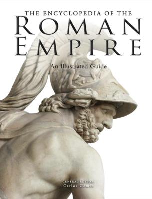 Encyclopedia of the Roman Empire. Autor: Gomez Carlos. SmakLiter.pl Okładka książki Encyclopedia of the Roman Empire