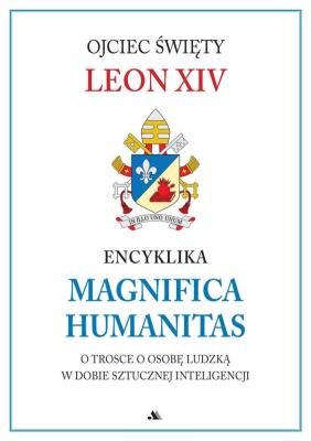 Okładka książki Encyklika Magnifica Humanitas. W trosce o osobę...