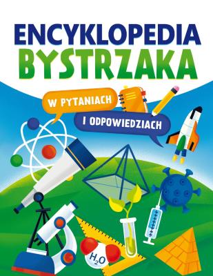 Okładka książki Encyklopedia bystrzaka w pytaniach i odpowiedziach