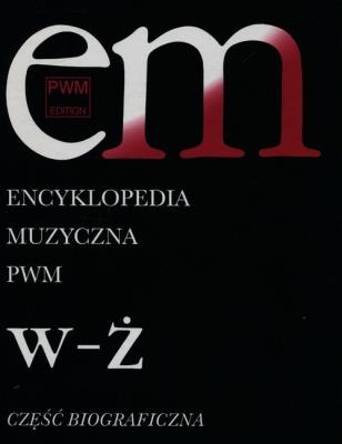 Encyklopedia muzyczna T12 W-Ż. Biograficzna. Autor: Elżbieta Dziębowska (red.). SmakLiter.pl Okładka książki Encyklopedia muzyczna T12 W-Ż. Biograficzna