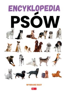 Encyklopedia psów. Autor:   Praca zbiorowa. SmakLiter.pl Okładka książki Encyklopedia psów