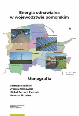 Energia odnawialna w województwie pomorskim. Autor: Igliński Bartłomiej, Kiełkowska Urszula, Pietrzak Michał, Skrzatek Mateusz. SmakLiter.pl Okładka książki Energia odnawialna w województwie pomorskim