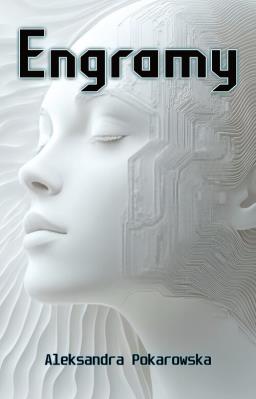 Engramy. Autor: Pokarowska Aleksandra. SmakLiter.pl Okładka książki Engramy