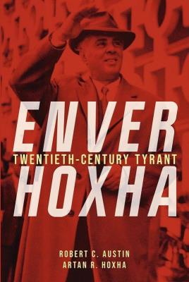 Okładka książki Enver Hoxha. Twentieth-Century Tyrant