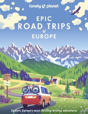 Epic Road Trips of Europe wer. angielska. Autor: Lonely Planet. SmakLiter.pl Okładka książki Epic Road Trips of Europe wer. angielska