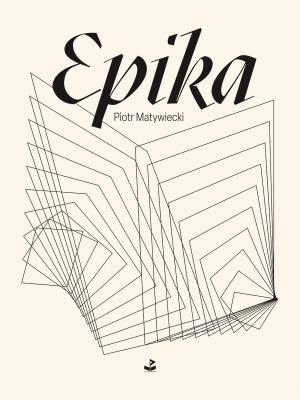 Epika. Autor: Matywiecki Piotr. SmakLiter.pl Okładka książki Epika