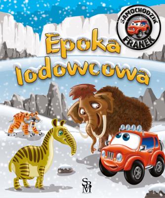 Okładka książki Epoka lodowcowa. Samochodzik Franek