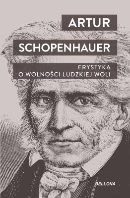 Erystyka. O wolności ludzkiej woli. Autor: Artur Schopenhauer. SmakLiter.pl Okładka książki Erystyka. O wolności ludzkiej woli