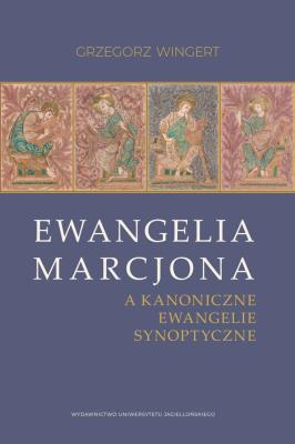 Okładka książki Ewangelia Marcjona a kanoniczne ewangelie...