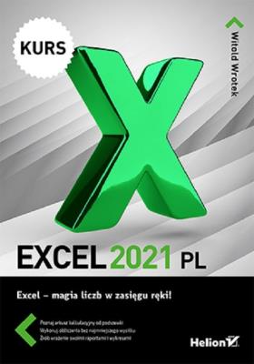 Excel 2021 PL Kurs. Autor: Wrotek Witold. SmakLiter.pl Okładka książki Excel 2021 PL Kurs