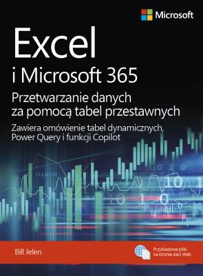 Okładka książki Excel i Microsoft 365 Przetwarzanie danych za pomocą tabel przestawnych