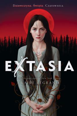 Extasia. Autor: Claire Legrand. SmakLiter.pl Okładka książki Extasia