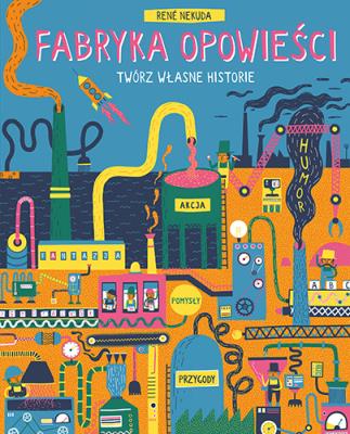 Okładka książki Fabryka Opowieści. Twórz własne historie