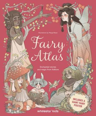 Okładka książki Fairy Atlas. Enchanted Stories and Magic from Folklore