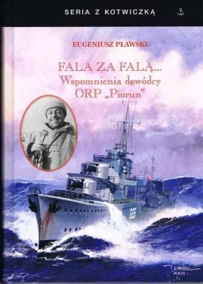 Okładka książki Fala za falą. Wspomnienia dowódcy ORP ''Piorun'' w.4