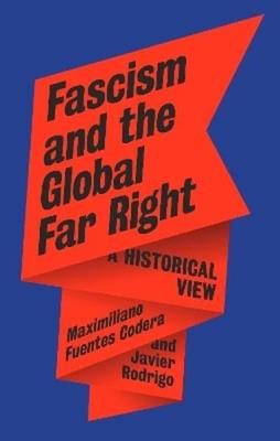 Okładka książki Fascism and the Global Far Right. A Historical View