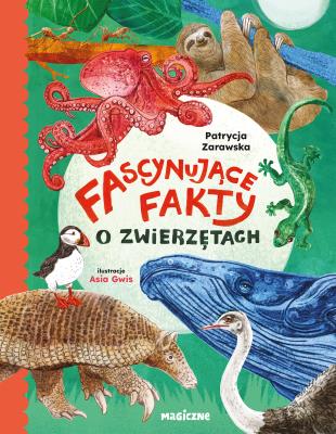 Fascynujące fakty o zwierzętach. Autor: Patrycja Zarawska. SmakLiter.pl Okładka książki Fascynujące fakty o zwierzętach