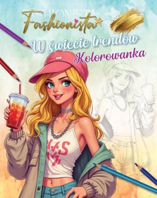 Okładka książki Fashionista. W świecie trendów. Kolorowanka