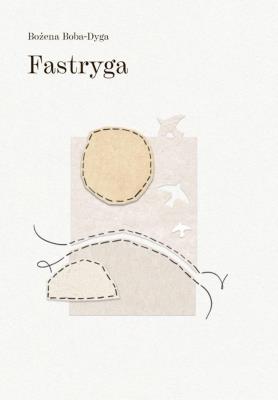 Fastryga. Autor: Boba-Dyga Bożena. SmakLiter.pl Okładka książki Fastryga