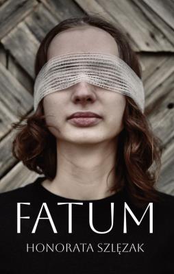 Fatum. Autor: Honorata Szlęzak. SmakLiter.pl Okładka książki Fatum