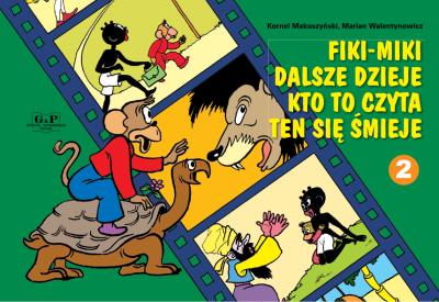 Fiki-Miki dalsze dzieje kto to czyta ten się śmieje 2. Autor: Kornel Makuszyński, Kornel Makuszyński     Marian Walentynowicz. SmakLiter.pl Okładka książki Fiki-Miki dalsze dzieje kto to czyta ten się śmieje 2