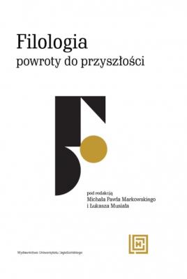 Filologia: powroty do przyszłości. Autor: Opracowanie zbiorowe. SmakLiter.pl Okładka książki Filologia: powroty do przyszłości