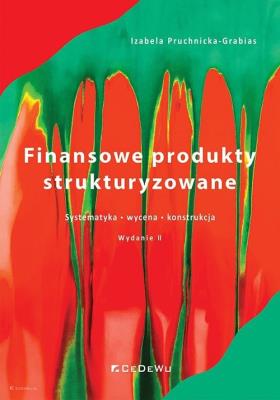Finansowe produkty strukturyzowane. Autor: Izabela Pruchnicka-Grabias (red.). SmakLiter.pl Okładka książki Finansowe produkty strukturyzowane