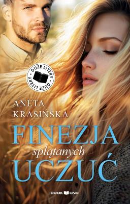 Finezja splątanych uczuć. Duże litery. Autor: Aneta Krasińska. SmakLiter.pl Okładka książki Finezja splątanych uczuć. Duże litery