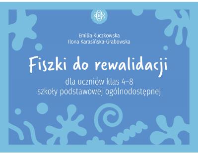 Fiszki do rewalidacji dla uczniów klas 4–8 szkoły podstawowej ogólnodostępnej. Autor: Emilia Kuczkowska, Ilona Karasińska-Grabowska. SmakLiter.pl Okładka książki Fiszki do rewalidacji dla uczniów klas 4–8 szkoły podstawowej ogólnodostępnej