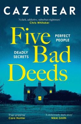 Five Bad Deeds. Autor: Caz Frear. SmakLiter.pl Okładka książki Five Bad Deeds
