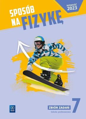 Fizyka SP 7 Sposób na fizykę zbiór zadań. Autor: Dobromiła Szczepaniak, Tomasz Greczyło. SmakLiter.pl Okładka książki Fizyka SP 7 Sposób na fizykę zbiór zadań