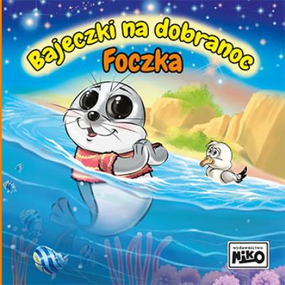Okładka książki Foczka. Bajeczki na dobranoc