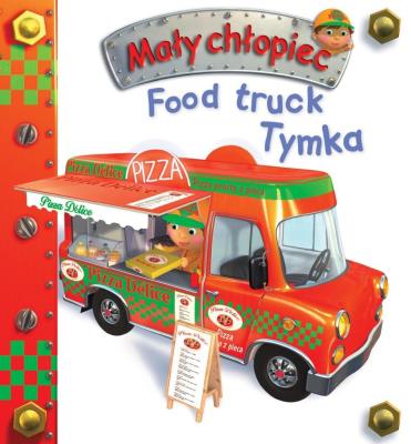 Food truck Tymka. Mały chłopiec. Autor: Nathalie Belineau. SmakLiter.pl Okładka książki Food truck Tymka. Mały chłopiec
