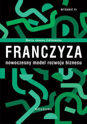 Okładka książki Franczyza - nowoczesny model rozwoju biznesu w.6
