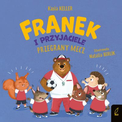 Franek i przyjaciele. Przegrany mecz. Jeżyk Franek. Autor: Keller Katarzyna. SmakLiter.pl Okładka książki Franek i przyjaciele. Przegrany mecz. Jeżyk Franek